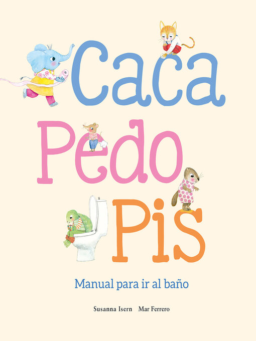 Title details for Caca, pedo, pis. Manual para ir al baño by Susanna Isern - Available